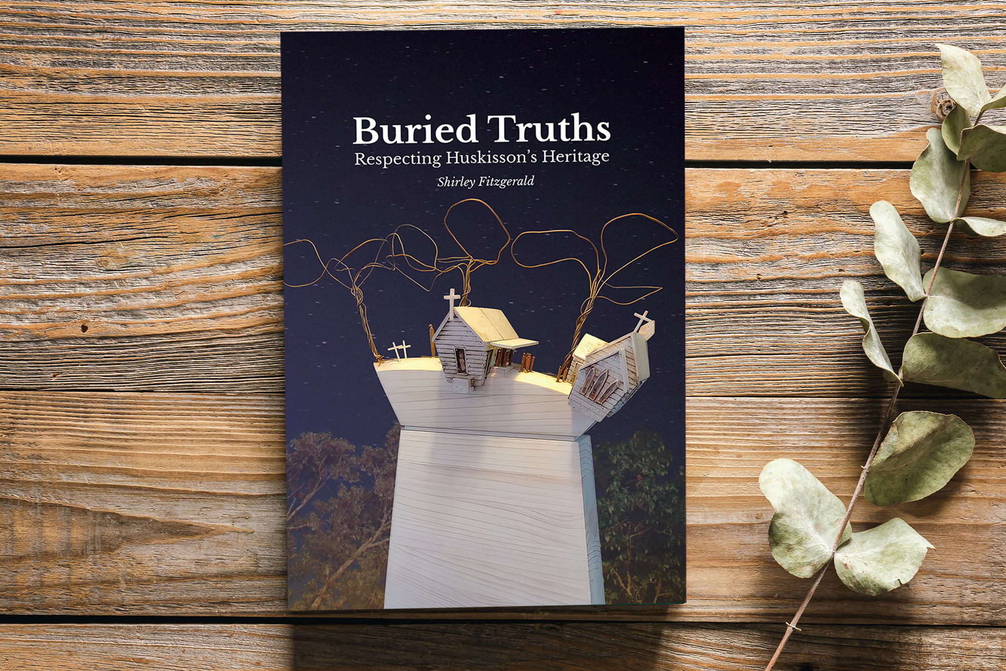 Buried Truths - Respecting Huskisson's Heritage, Shirley Fitzgerald. RRP $35.00